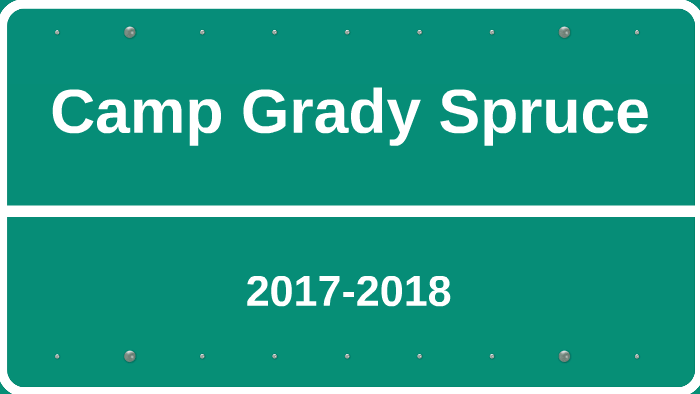 Camp Grady Spruce by Wendy Nguyen on Prezi