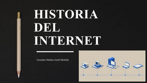 HISTORIA DE EL INTERNET by A. Michelle Gonzalez Medina on Prezi Design