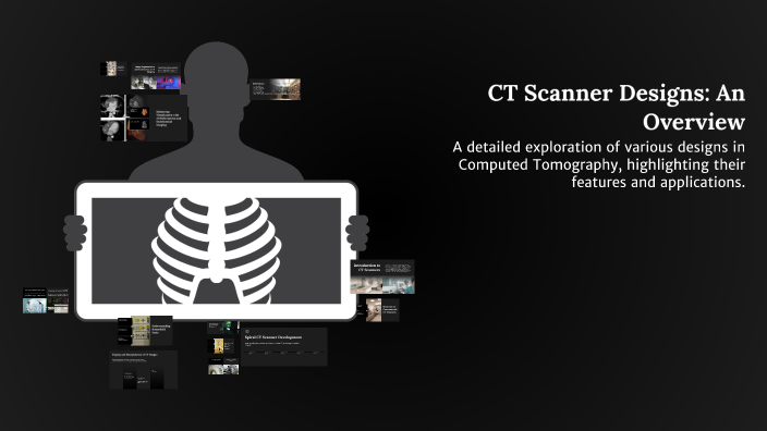 CT Scanner Designs: An Overview by Fish Cake on Prezi