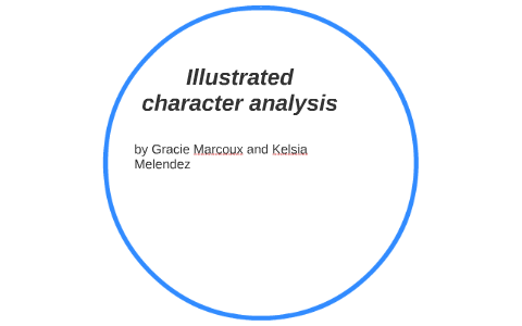 Illustrated character analysis by Kelsia Melendez on Prezi