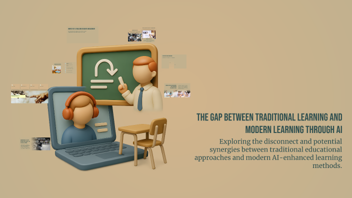 The Gap Between Traditional Learning and Modern Learning Through AI by ...