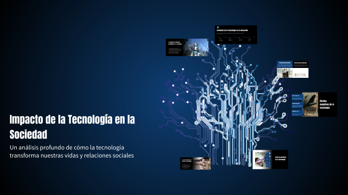 Impacto de la Tecnología en la Sociedad by Fabricio Santos on Prezi