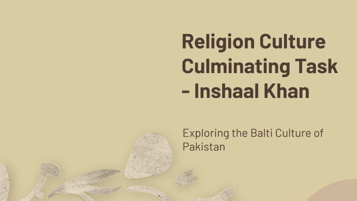 Religion Culture Culminating Task - Inshaal Khan by Inshaal Khan on Prezi