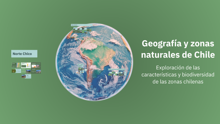 Geografía y zonas naturales de Chile by carlos osses rojas on Prezi