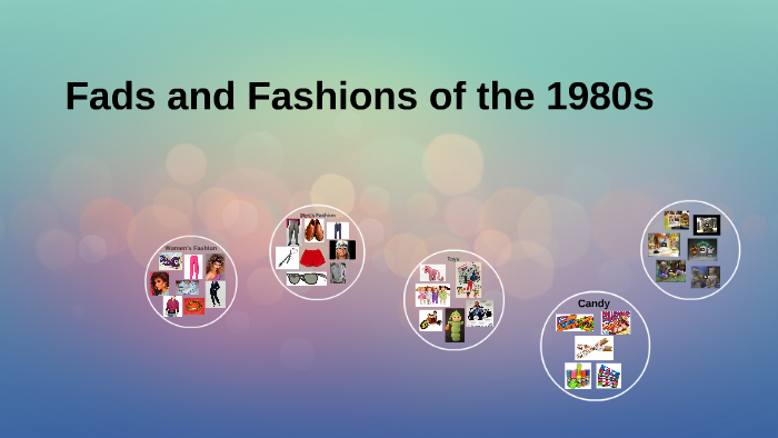 Fads and Fashions of the 1980s by kiersten joslin