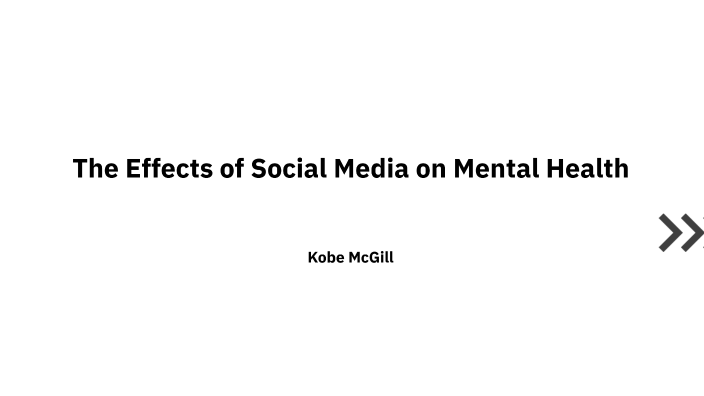 The Effects of Social Media on Mental Health by Myah Parish on Prezi