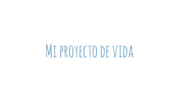 Mi proyecto de vida by Adriana Moreno on Prezi
