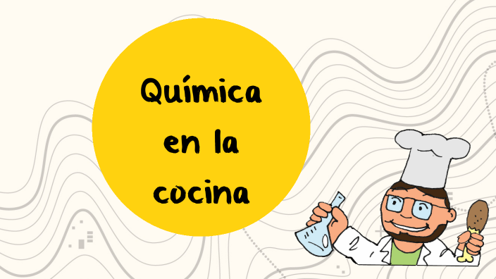 Química en la cocina by Liliany Ruiz on Prezi