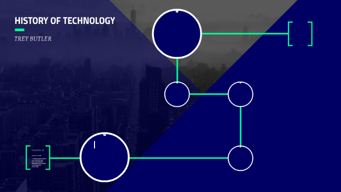 HISTORY OF TECHNOLOGY by herbert butler on Prezi