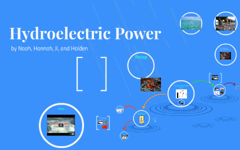 Hydroelectric Power by Noah Holubow on Prezi