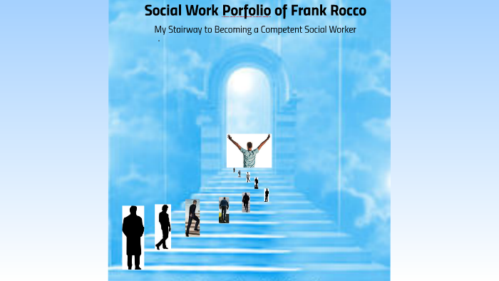 Social Work Portfolio by Frank Rocco on Prezi