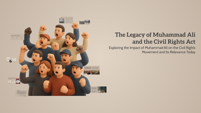 The Legacy of Muhammad Ali and the Civil Rights Act by Jodh Gill on Prezi