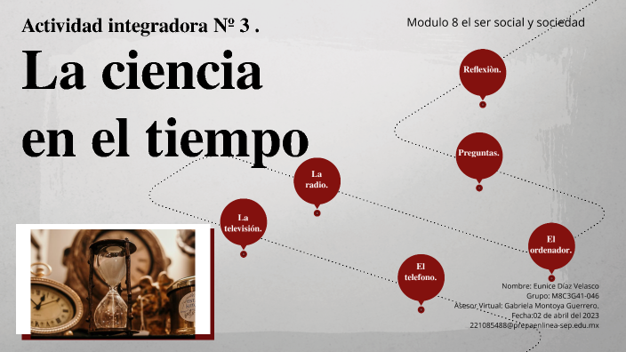 La ciencia en el tiempo by Eunice Diaz Velasco on Prezi