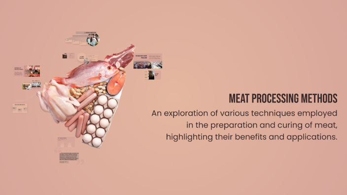 Meat Processing Methods Meat Processing Methods by Ken on Prezi