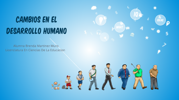 cambios en el desarrollo humano by brenda martinez on Prezi