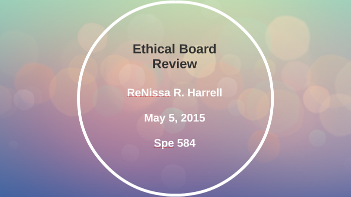 Ethical Board Review by Ren Harrell on Prezi