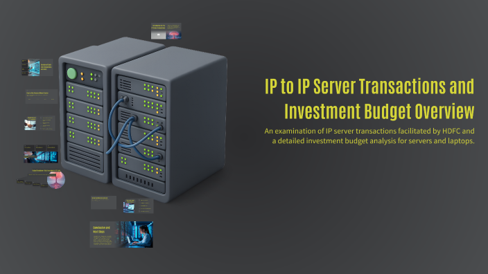Ip Transaction IP to IP Server Transactions and Investment Budget Overview by RAJATH ...