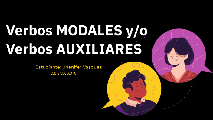 Verbos MODALES y Verbos AUXILIARES by Jhenifer Vasquez on Prezi