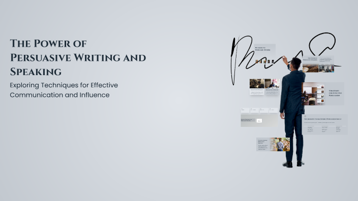 The Power of Persuasive Writing and Speaking by Susan Glover on Prezi