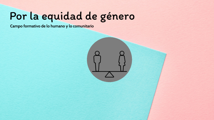 Por la igualdad de género by Yasmin Gonzalez on Prezi