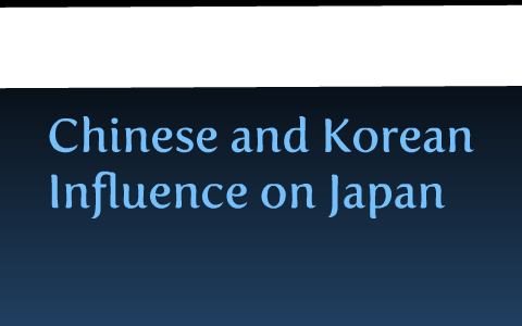 Chinese and Korean Influence on Medival Japan by Danny Do on Prezi