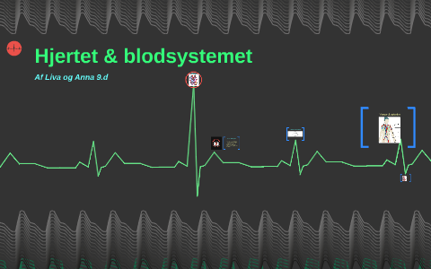 Hjertet & blodsystemet by Anna Olsen on Prezi