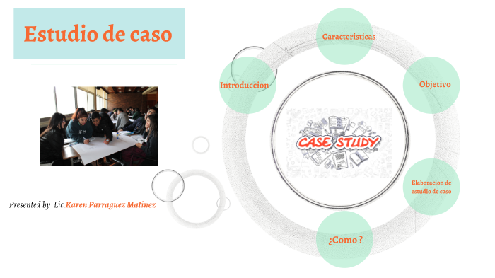 Estudio de caso by Karen Parraguez on Prezi