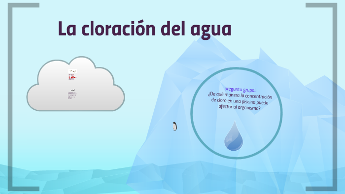 Importancia De La Cloracion Del Agua prezi.com