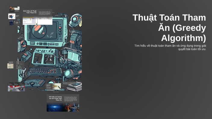 Thuật Toán Tham Ăn (Greedy Algorithm) by Da Tran on Prezi