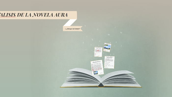 ANALISIS DE LA NOVELA AURA by Karina Hdez on Prezi
