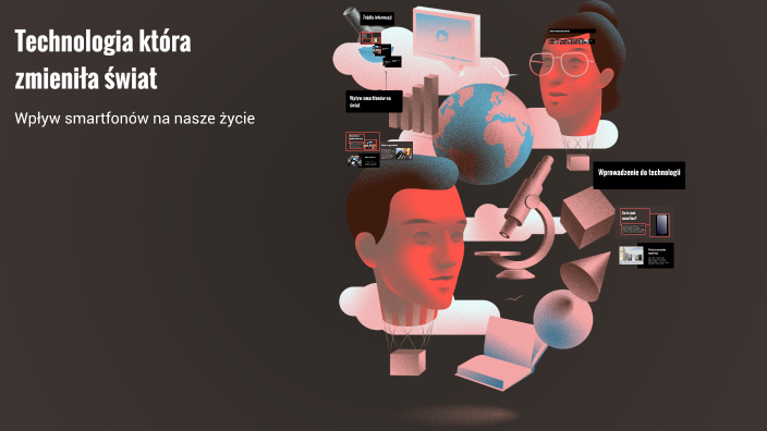 Technologia która zmieniła świat by wonski on Prezi