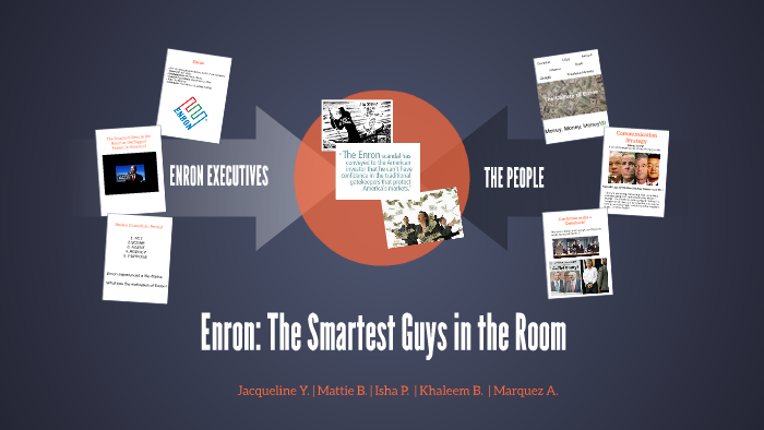 Enron The Smartest Guys In The Room By Khaleem Brown On Prezi