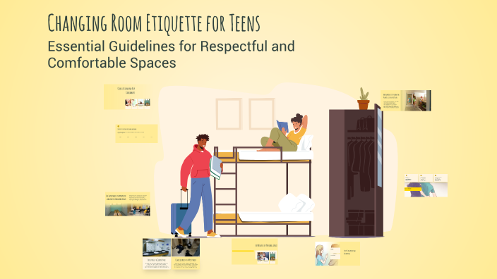 Changing Room Etiquette for Teens by Jake boneck on Prezi