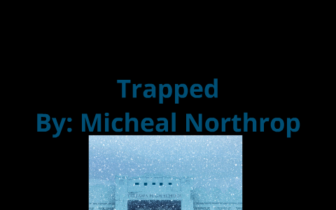 Trapped By Michael Northrop By Brandon Mcisaac