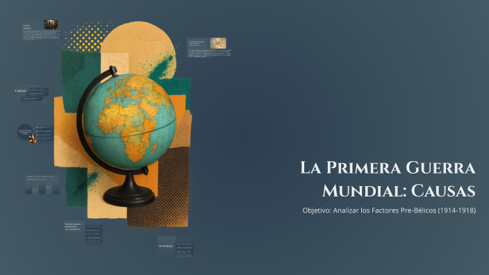 La Primera Guerra Mundial: Causas by Ana Rubio Poblete on Prezi