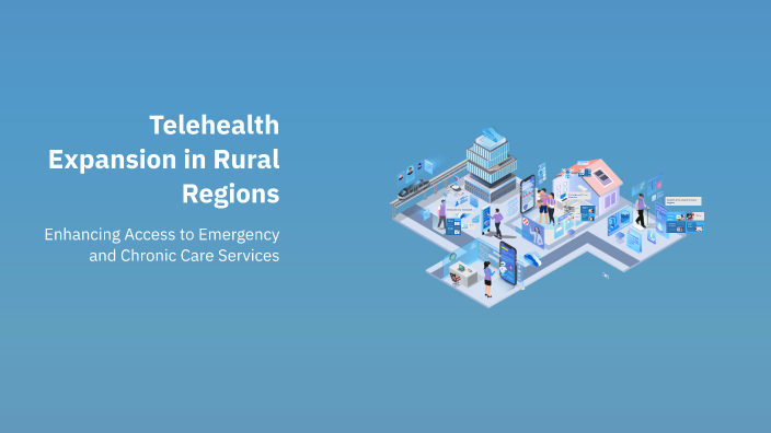 Telehealth Expansion in Rural Regions by Michelle Frederick on Prezi