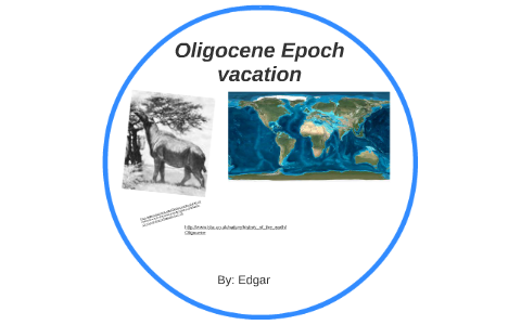 Oligocene Epoch vacation by Edgar Martinez Oligocene Epoch vacation by Edgar Martinez
