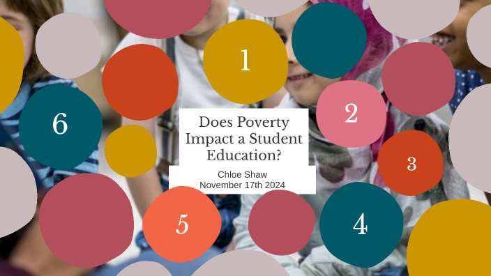 Does Poverty Impact a Student Education? by chloe shaw on Prezi