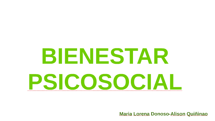 BIENESTAR PSICOSOCIAL by Maria Lorena Donoso