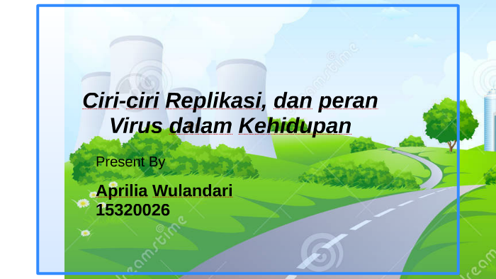 Ciri Ciri Replikasi Dan Peran Virus Dalam Kehidupan By Julsa Arofian On Prezi 6242