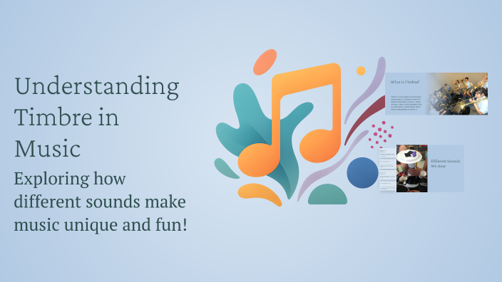 Understanding Timbre Understanding Timbre in Music by Pia Mae Balberia on Prezi