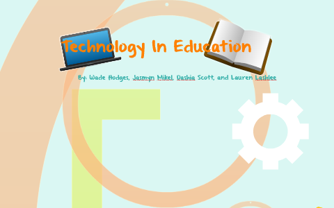 Technology In Education by lauren lashlee on Prezi
