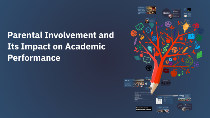 Parental Involvement and Its Impact on Academic Performance by Jannine ...