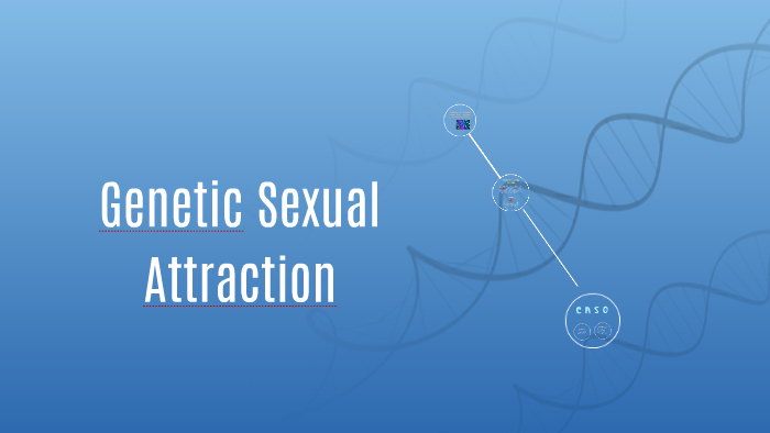 Genetic Sexual Attraction By Itzel García