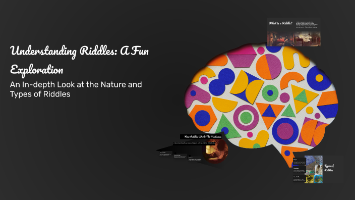 Exploration Riddle Understanding Riddles: A Fun Exploration by ah hish on Prezi