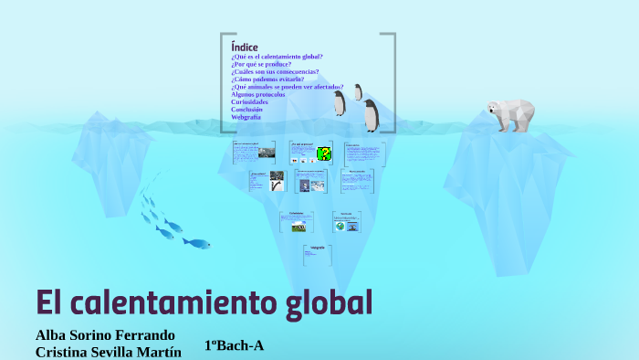 El calentamiento global by Cristina Sevilla Martín on Prezi
