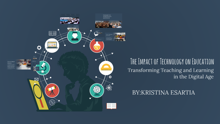 The Impact of Technology on Education by Kristina Esartia on Prezi
