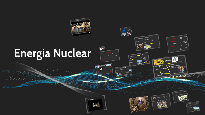 Energia Nuclear by Mariano Dalurzo on Prezi
