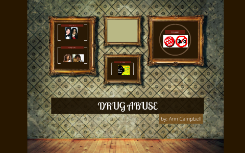 DRUG ABUSE by ann campbell on Prezi