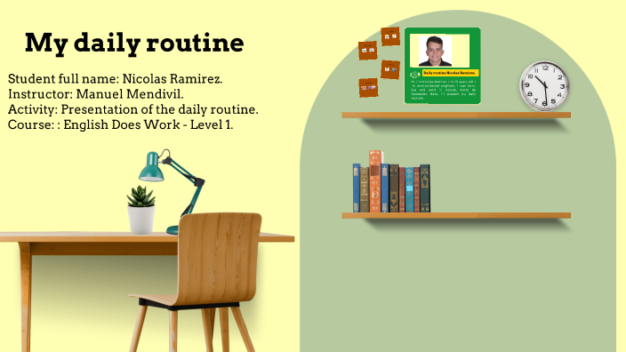 My Daily Routine by nicolas ramirez on Prezi